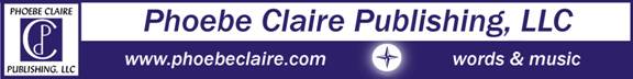 Phoebe Claire Publishing, LLC   *  Words & Music